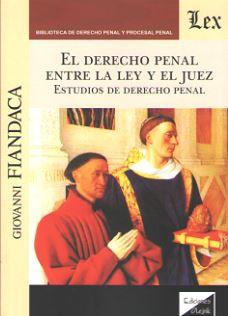 DERECHO PENAL ENTRE LA LEY Y EL JUEZ, EL | 9789563920918 | FIANDACA, GIOVANNI