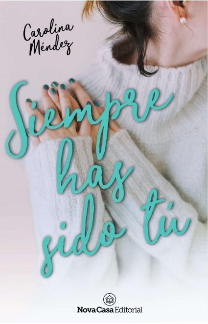 SIEMPRE HAS SIDO TU | 9788417142612 | MENDEZ, CAROLINA