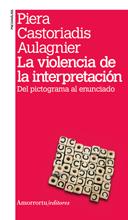 VIOLENCIA DE LA INTERPRETACION, LA (2ª ED) | 9789505181506 | CASTORIADIS AULAGNIER, PIERA
