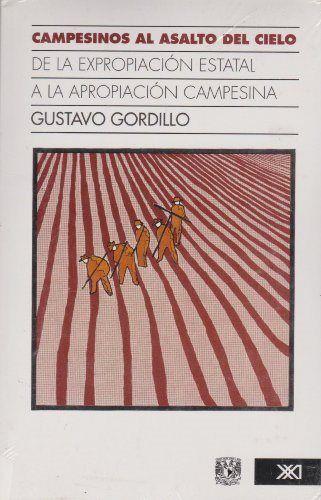 CAMPESINOS AL ASALTO DEL CIELO | 9789682314421 | GORDILLO, GUSTAVO