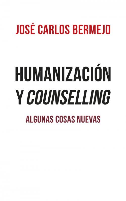 HUMANIZACIÓN Y COUNSELLING | 9788429330670 | BERMEJO, JOSÉ CARLOS