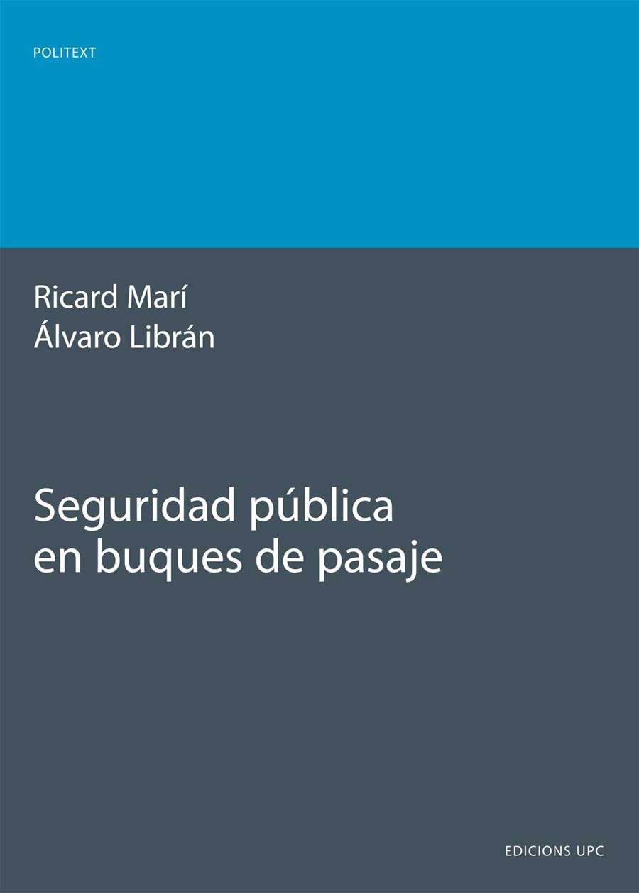 SEGURIDAD PÚBLICA EN BUQUES DE PASAJE | 9788483016923 | MARÍ SAGARRA, RICARD / LIBRÁN LANDÁBURU, ÁLVARO