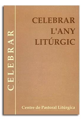 CELEBRAR L’ANY LITÚRGIC | 9788474674392 | VARIOS AUTORES