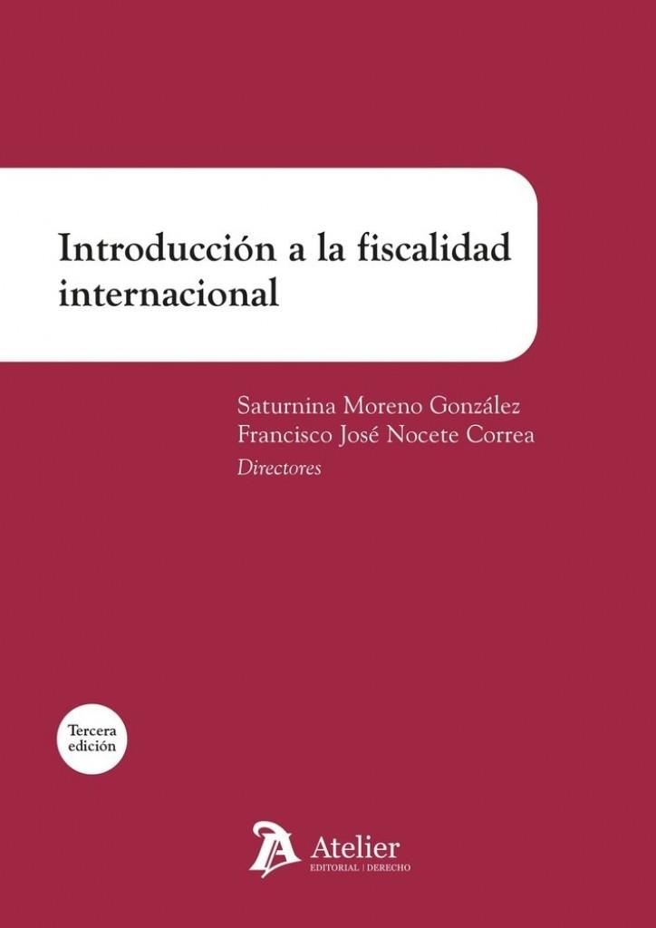 INTRODUCCIÓN A LA FISCALIDAD INTERNACIONAL (3 EDICIÓN) | 9791388250620 | MORENO GONZALEZ, SATURNINA / NOCETE, FRANCISCO JOSÉ