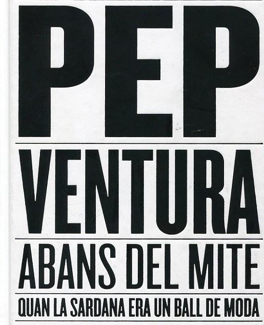 ABANS DEL MITE QUAN LA SARDANA ERA UN BALL DE MODA | 9788493658632 | VENTURA, PEP