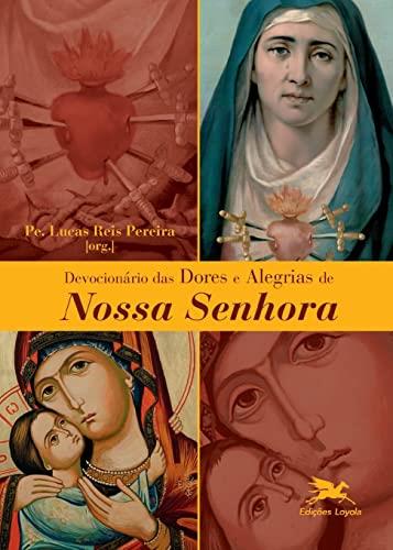 DEVOCIONARIO DAS DORES E ALEGRIAS DE NOSSA SENHORA | 9788515046676 | PEREIRA, LUCAS REIS
