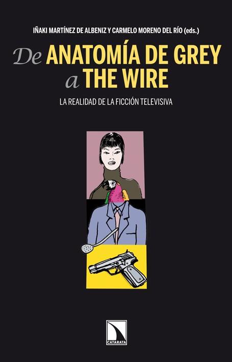 DE ANATOMIA DE GREY A THE WIRE | 9788483197776 | MARTINEZ DE ALBENIZ, IÑAKI