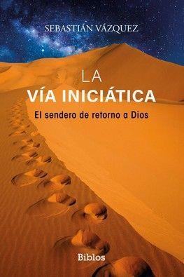 VÍA INICIÁTICA, LA | 9788419731548 | VÁZQUEZ, SEBASTIÁN