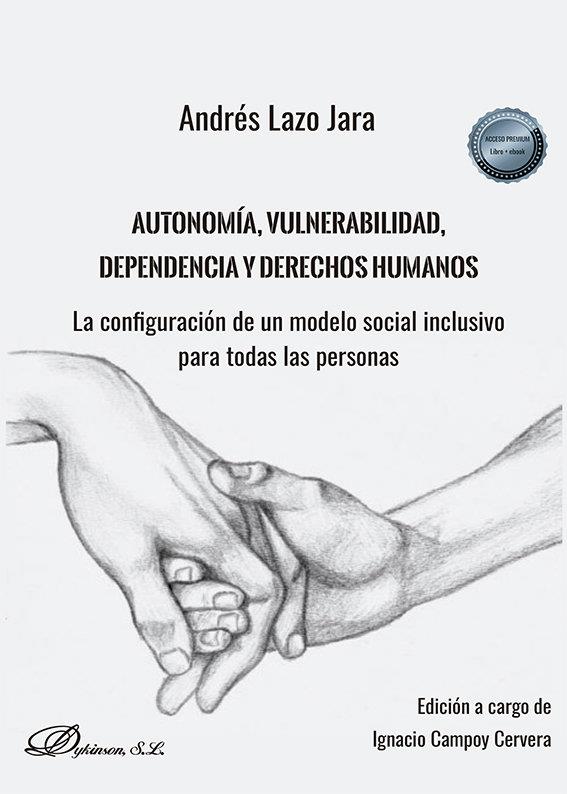 AUTONOMIA, VULNERABILIDAD, DEPENDENCIA Y DERECHOS HUMANOS | 9788413771595 | LAZO JARA, ANDRES SANTIAGO