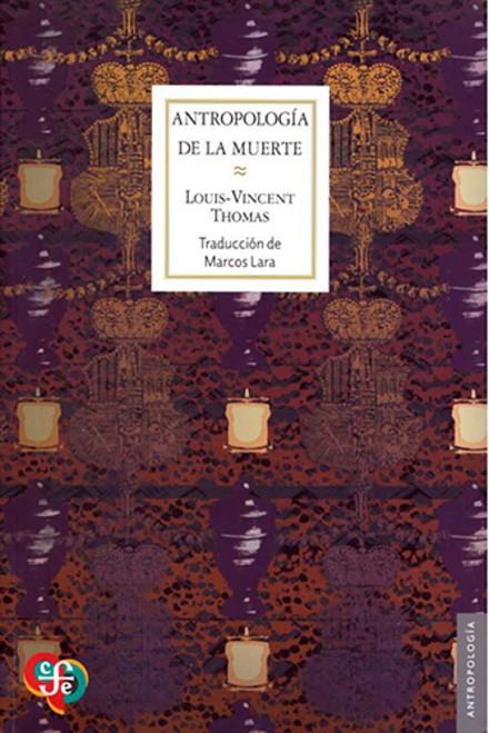 ANTROPOLOGIA DE LA MUERTE | 9789681614942 | THOMAS, LOUIS-VINCENT