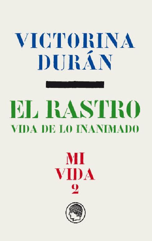 RASTRO, EL. VIDA DE LO INANIMADO | 9788494671791 | DURAN, VICTORINA