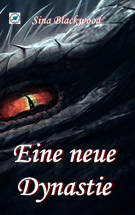 EINE NEUE DYNASTIE | 9783749448777 | BLACKWOOD, SINA