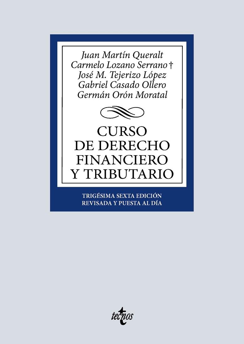 CURSO DE DERECHO FINANCIERO Y TRIBUTARIO | 9788430992638 | MARTÍN QUERALT, JUAN / LOZANO SERRANO, CARMELO / TEJERIZO LÓPEZ, JOSÉ MANUEL / CASADO OLLERO, GABRIE