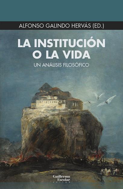 INSTITUCIÓN O LA VIDA, LA | 9788419782397 | GALINDO HERVÁS, ALFONSO