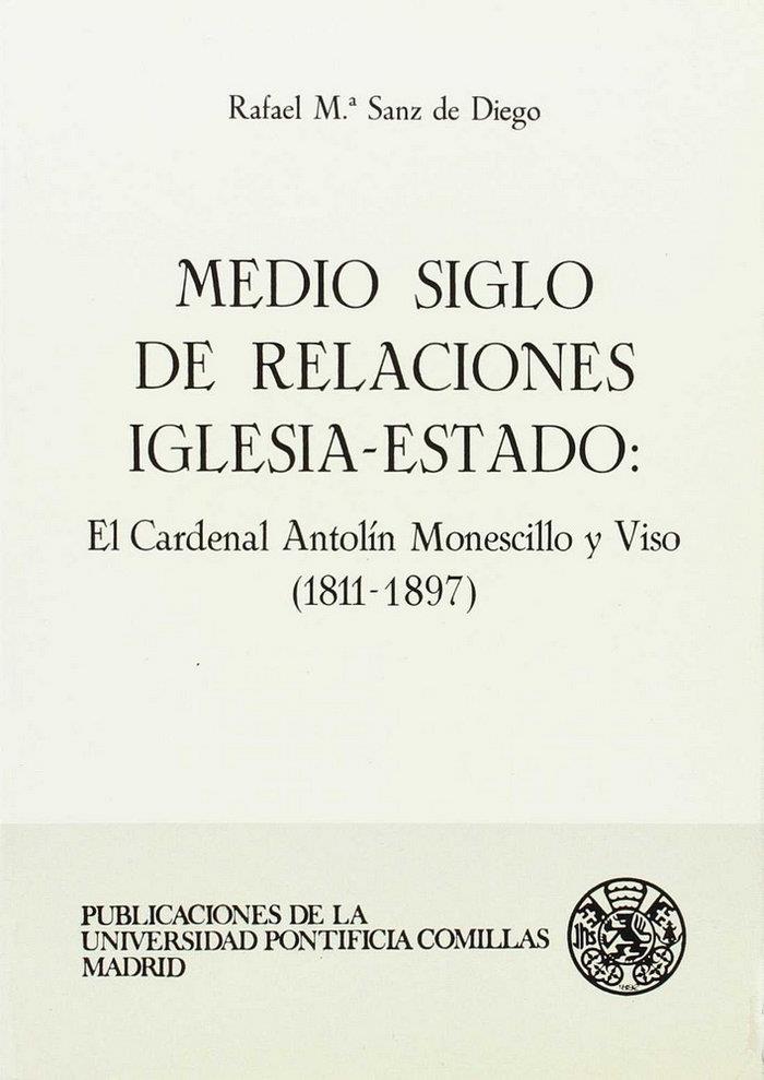 MEDIO SIGLO DE RELACIONES IGLESIA-ESTADO | 9788485281220 | SANZ DE DIEGO, RAFAEL MARÍA