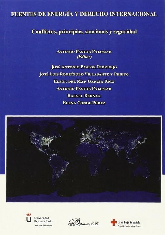 FUENTES DE ENERGÍA Y DERECHO INTERNACIONAL: CONFLICTOS, PRINCIPIOS, SANCIONES Y SEGURIDAD. | 9788490852484 | PASTOR PALOMAR, ANTONIO