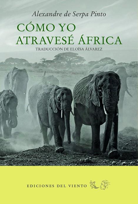 CÓMO YO ATRAVESÉ ÁFRICA | 9788494788055 | SERPA PINTO, ALEXANDRE