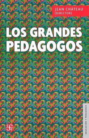 GRANDES PEDAGOGOS, LOS | 9786071650627 | CHÂTEAU, JEAN