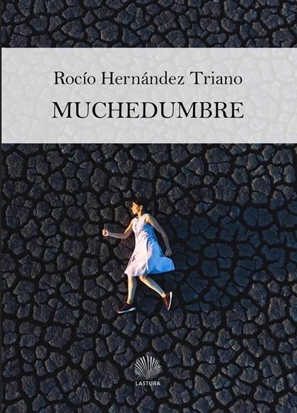 MUCHEDUMBRE | 9788412333909 | HERNÁNDEZ TRIANO, ROCÍO