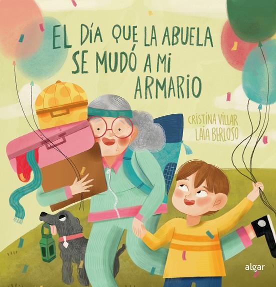 DÍA QUE LA ABUELA SE MUDÓ A MI ARMARIO, EL | 9788491427452 | VILLAR FERNÁNDEZ, CRISTINA