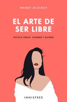 ARTE DE SER LIBRE, EL | 9781005478261 | MCELROY, WENDY