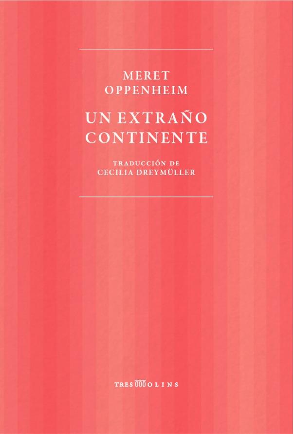 EXTRAÑO CONTINENTE, UN | 9788494793028 | OPPENHEIM, MERET