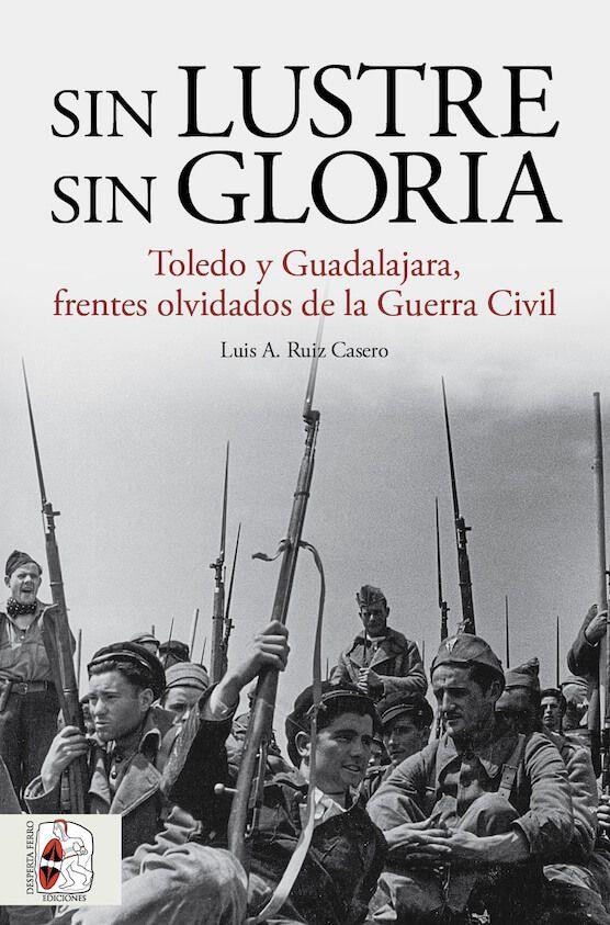 SIN LUSTRE, SIN GLORIA | 9788412658880 | RUIZ CASERO, LUIS  ANTONIO