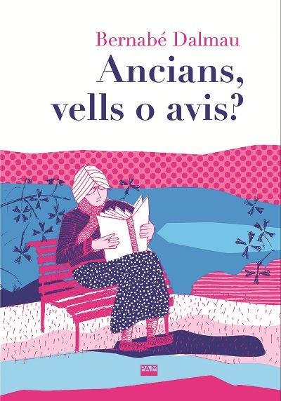 ANCIANS, VELLS O AVIS? | 9788491911142 | DALMAU, BERNABÉ