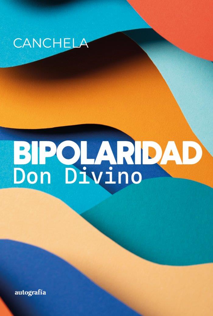 BIPOLARIDAD : DON DIVINO | 9788410347076 | CANCHELA