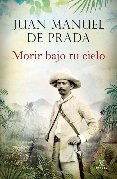 MORIR BAJO TU CIELO | 9788467043020 | PRADA, JUAN MANUEL DE