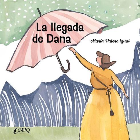 LLEGADA DE DANA, LA | 9788410453555 | VALERO IGUAL, MARIA