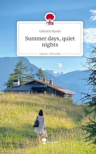 SUMMER DAYS, QUIET NIGHTS. LIFE IS A STORY - STORY | 9783711560568 | HYODO, GABRIELA