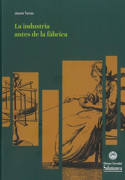 INDUSTRIA ANTES DE LA FÁBRICA, LA | 9788413110592 | TORRAS ELIAS, JAUME