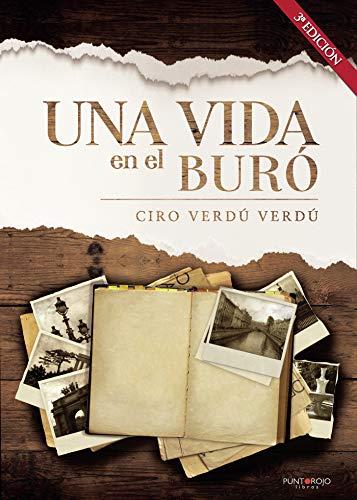 VIDA EN EL BURÓ, UNA | 9788418314650 | VERDÚ VERDÚ, CIRO