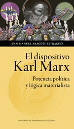DISPOSITIVO DE KARL MARX, EL | 9788417358983 | ARAGÜES, JUAN MANUEL