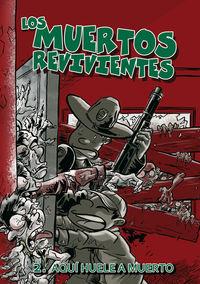 MUERTOS REVIVIENTES 02, LOS. AQUI HUELE A MUERTO | 9788415201212 | FONOLLOSA, JOSE
