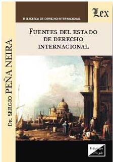 FUENTES DEL ESTADO DE DERECHO INTERNACIONAL | 9789875721548 | PEÑA NEIRA, SERGIO