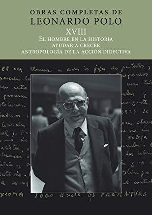 HOMBRE EN LA HISTORIA, EL / AYUDAR A CRECER / ANTROPOLOGÍA DE LA ACCIÓ | 9788431333447 | POLO BARRENA, LEONARDO