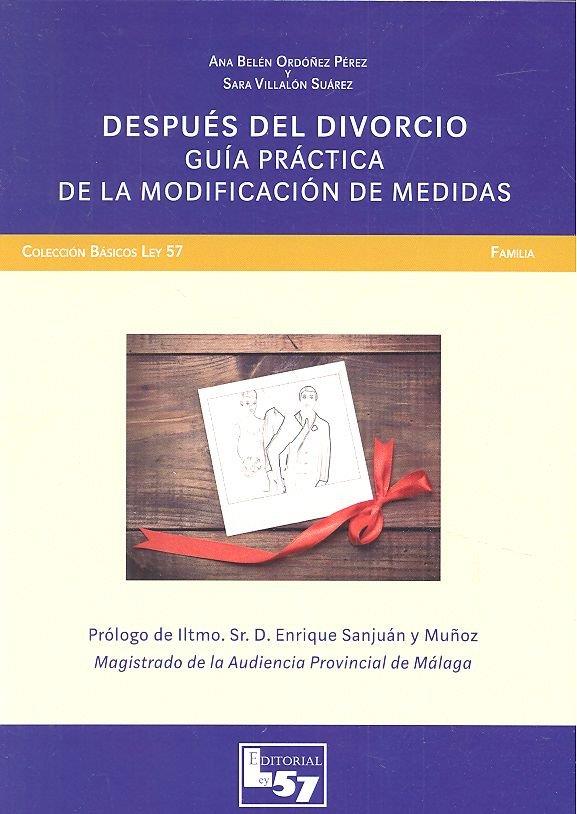 DESPUÉS DEL DIVORCIO. GUÍA PRÁCTICA DE LA MODIFICACIÓN DE MEDIDAS | 9788494620942 | ORDÓÑEZ PÉREZ, ANA BELÉN / VILLALÓN SUÁREZ, SARA