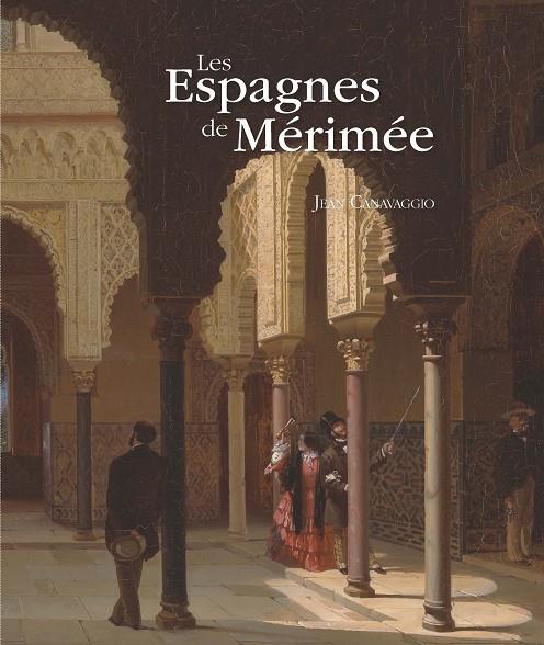 ESPAGNES DE MÉRIMÉE, LES | 9788415245575 | CANAVAGGIO, JEAN