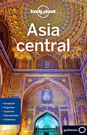 ASIA CENTRAL : LONELY PLANET [2018] | 9788408189947