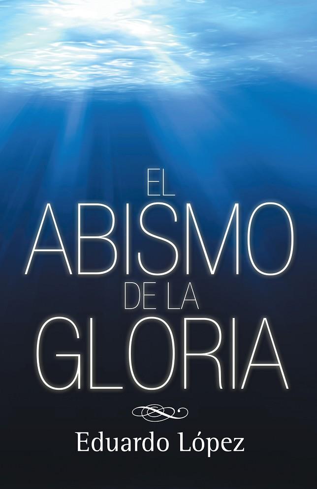 ABISMO DE LA GLORIA, EL | 9788416339877 | LÓPEZ, EDUARDO
