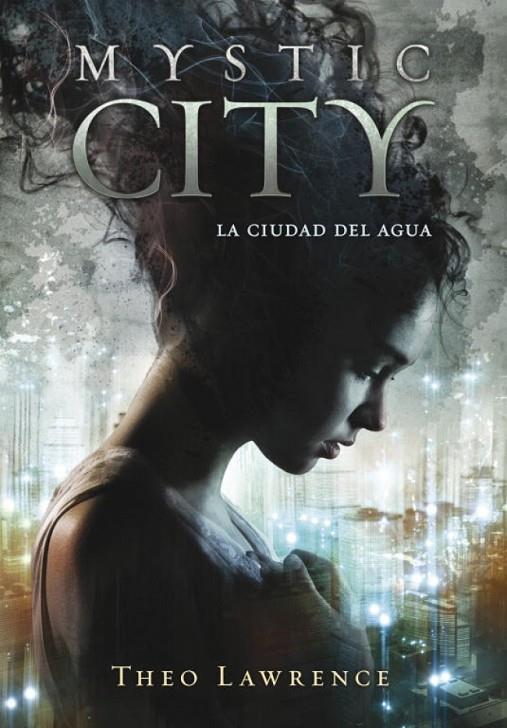MYSTIC CITY 01. LA CIUDAD DEL AGUA | 9788415580430 | LAWRENCE, THEO