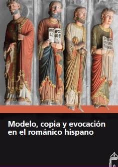 MODELO, COPIA Y EVOCACIÓN EN EL ROMÁNICO HISPANO | 9788415072928 | VARIOS AUTORES