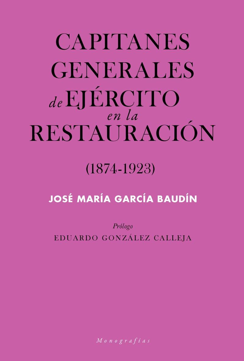 CAPITANES GENERALES DEL EJÉRCITO EN LA RESTAURACIÓN | 9788417893057 | GARCIA BAUDIN, JOSE MARIA