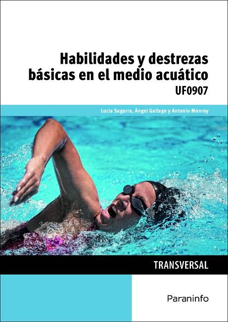 HABILIDADES Y DESTREZAS BÁSICAS EN EL MEDIO ACUÁTICO | 9788428339636 | SAGARRA ROMERO, LUCÍA / MONROY ANTÓN, ANTONIO JESÚS / GALLEGO LÁZARO, ANGEL F.