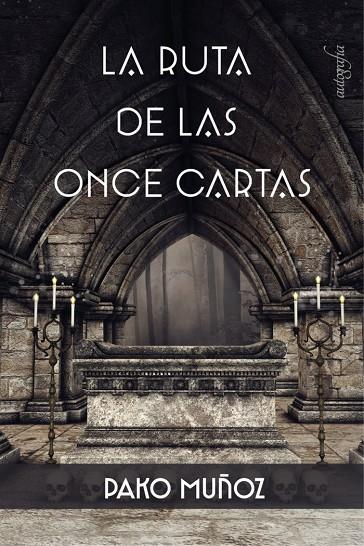 RUTA DE LAS ONCE CARTAS, LA | 9788418587078 | MUÑOZ, PAKO