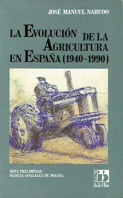 EVOLUCIÓN DE LA AGRICULTURA EN ESPAÑA (1940-1990), LA | 9788433821867 | NAREDO PÉREZ, J. M.