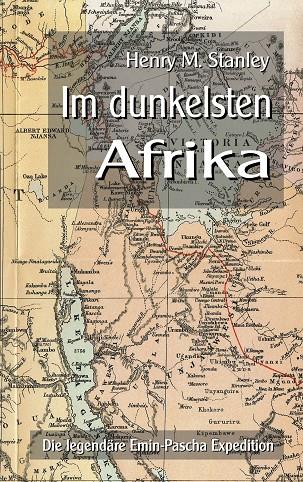IM DUNKELSTEN AFRIKA | 9783749478774 | STANLEY, HENRY M.