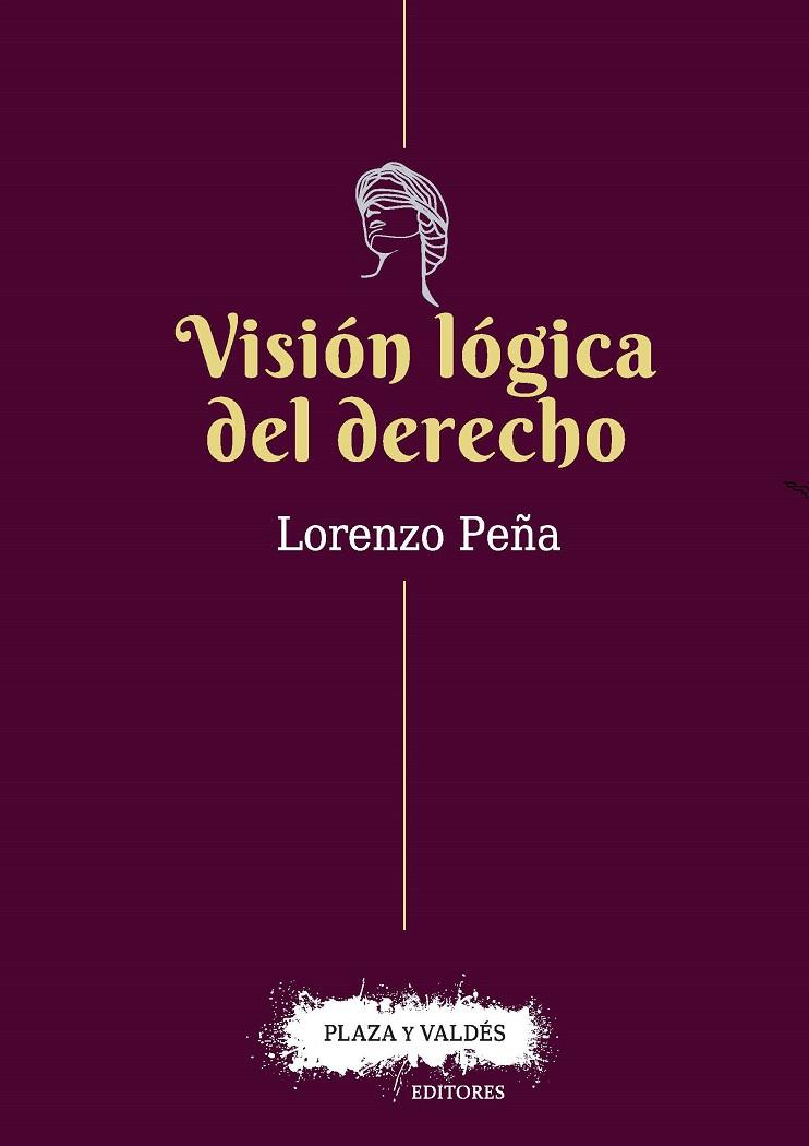 VISIÓN LÓGICA DEL DERECHO | 9788417121068 | PEÑA, LORENZO